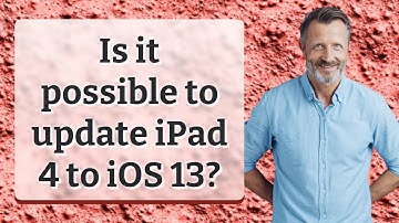 Is it possible to update iPad 4 to iOS 13?