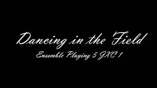 Dancing in the Field - Ensemble Playing - JXC 1