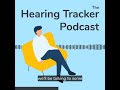 The Hearing Tracker Podcast - Trailer