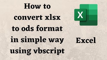 How to convert Excel to ODS using vbscript | convert xlsx to ods