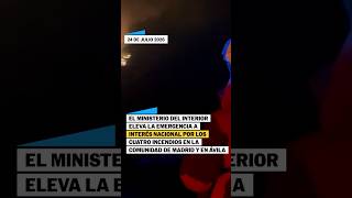 El Gobierno declara la emergencia nacional por los incendios en Madrid y Ávila #shorts