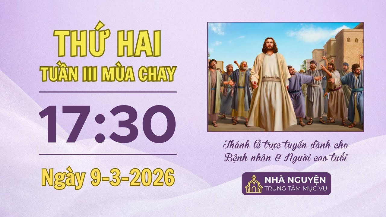 Thứ Hai tuần III mùa Chay | 17:30 ngày 9-3-2026 | Trung tâm Mục vụ TGP Sài Gòn