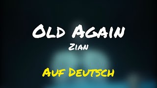Old Again | Zian | Auf Deutsch