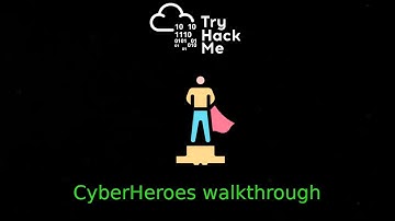 CyberHeroes Walkthrough | Tryhackme room
