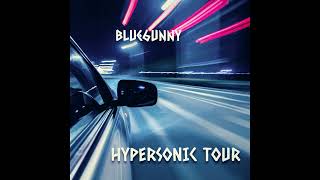 Blue6Unny - Hypersonic Tour