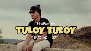 Tuloy Tuloyofficial Music Video Moyz One Beat ..