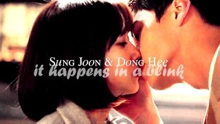 Sung Joon   Dong Hee || It Happens In a Blink
