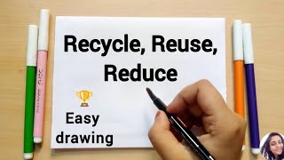 Reduce Reuse Recycle Drawing | Easy Poster for School Project | Recycling Art Idea