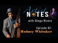Artist Notes: Episode 2 - Rodney Whitaker