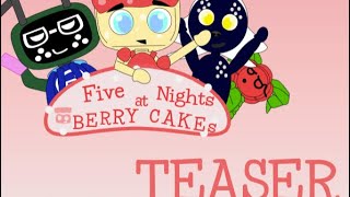 Five Nights at Berry Cake’s Teaser