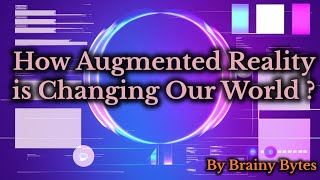 How Augmented Reality Is Changing Our World Brainy Bytes Raj Shekhar Sharma
