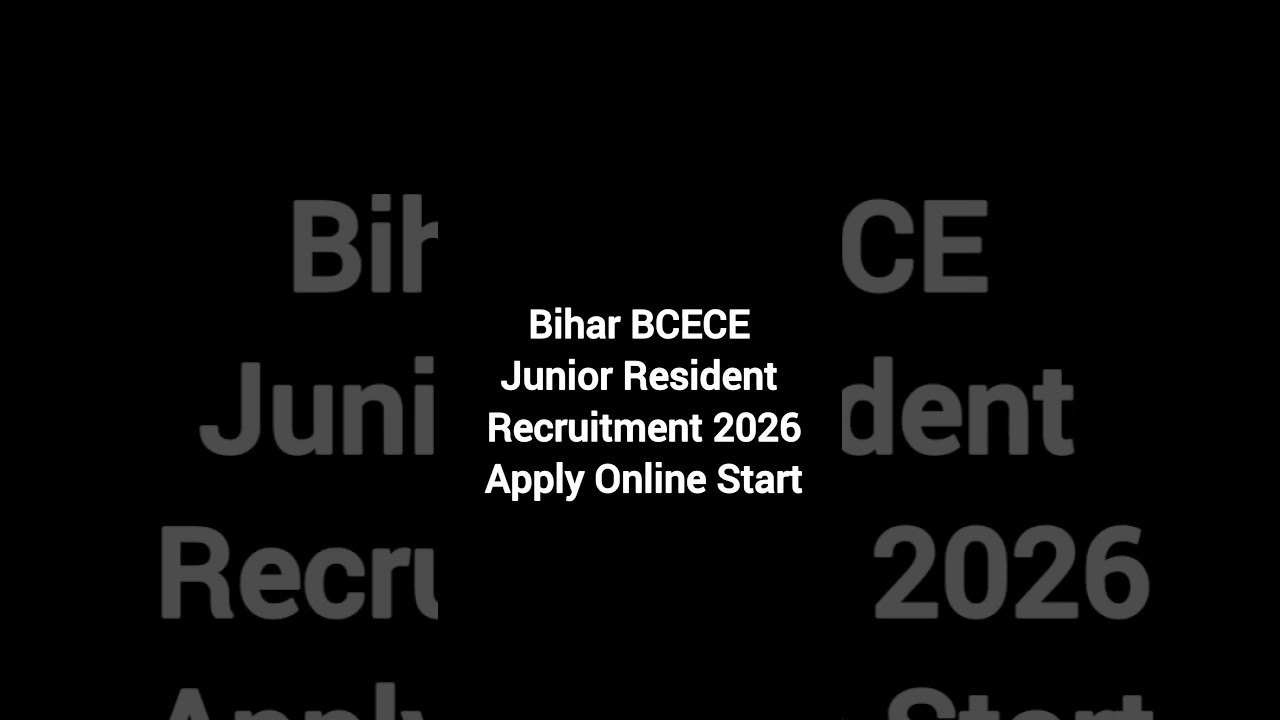 Bihar BCECE Junior Resident Recruitment 2026: Apply Online