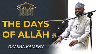 The Significant Days of Allāh ﷻ || Okasha Kameny