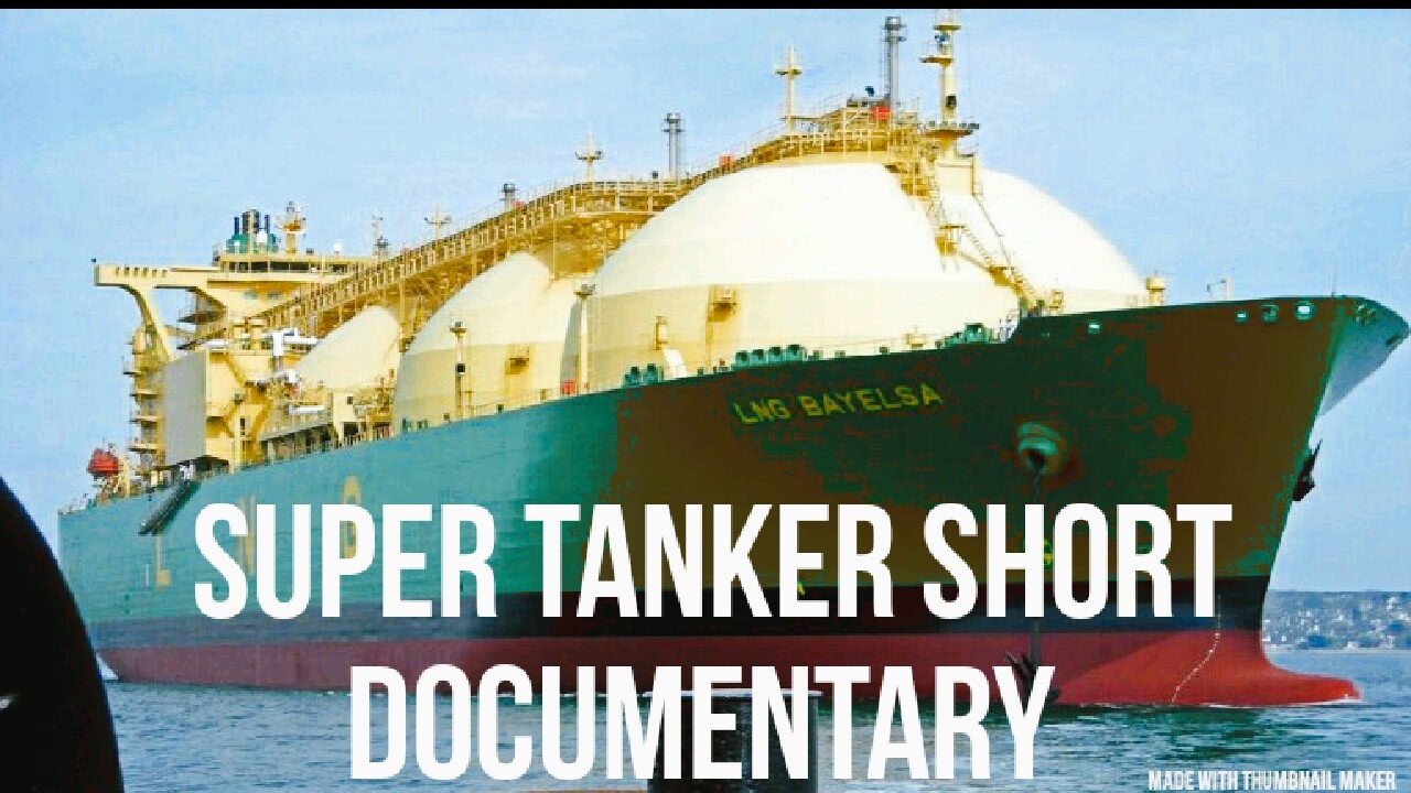 A Super Tanker Short Documentary 🚢⚓🌎👮💙 Must Watch! :)