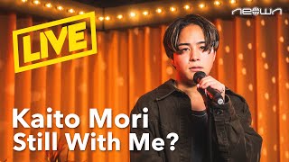 Kaito Mori - Still With Me? (NEOWN Performance Video)