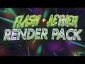 Flash + Aether Render Pack (+Tutorial)