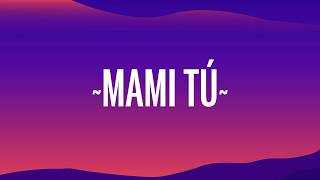 El Malilla & Maury - Mami Tú (Letra/Lyrics)