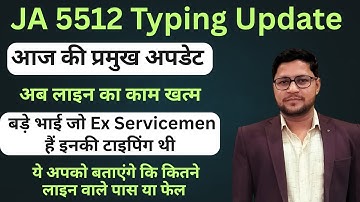 आज की टाइपिंग अपडेट | Junior Assistant 5512 Final Cut off | JA 5512 Typing Detail | ag 3 typing