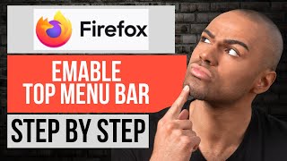 How to Enable Top Menu Bar on Firefox — Step by Step Mozilla Firefox Tutorial