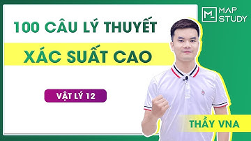 Chữa FULL 100 câu Lý thuyết xác suất cao - Số 01 - Thầy VNA