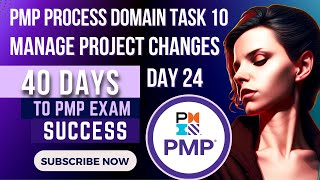 40 Days to PMP Exam Success 📚💎Day #24 Manage CHANGES