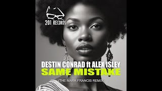 DESTIN CONRAD feat. Alex Isley - Same Mistake (Mark Francis Remix)