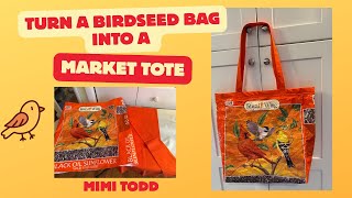 Turn A Birdseed Bag Into A Market Tote!