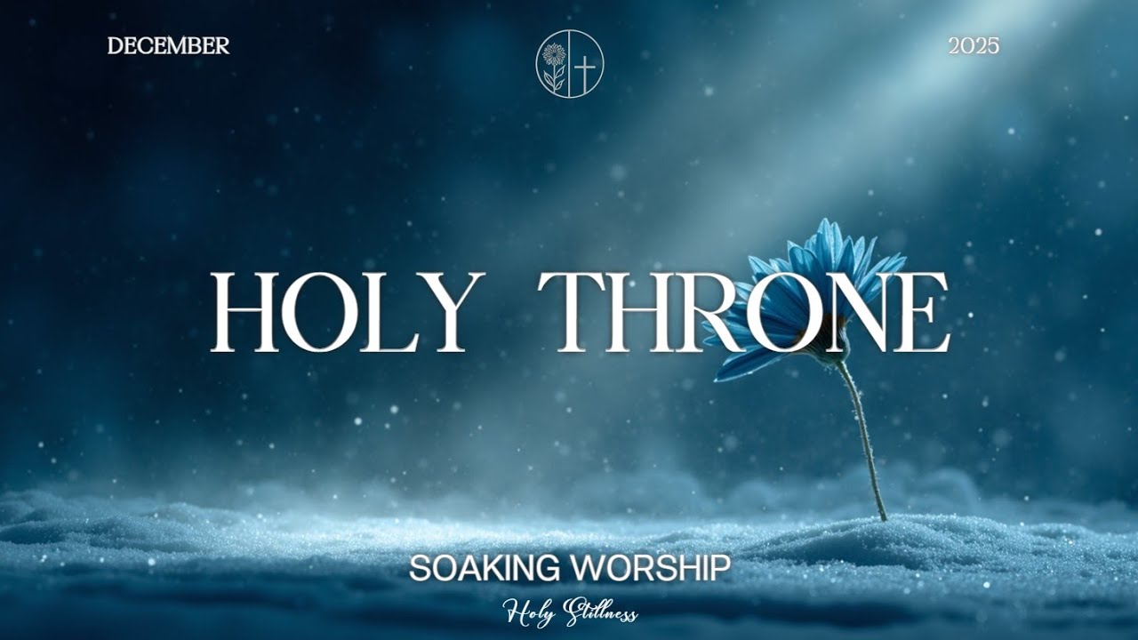 HOLY THRONE - Погружение в инструментальную музыку поклонения | Молитва и Посвящение