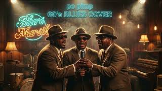 if Po Pimp was 60's Blues (AI Blues Cover)