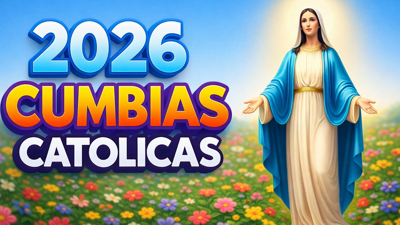 🌟 CUMBIA 2026 POPURRÍ PARA DIOS, Música católica para alegrar el alma Grandes ALABANZAS