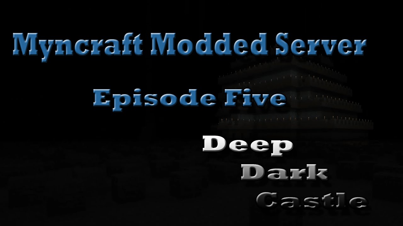 Myncraft Modded Survival Server Episode 6 (Into Deep Dark Castle) Ft. Daikonqueroar