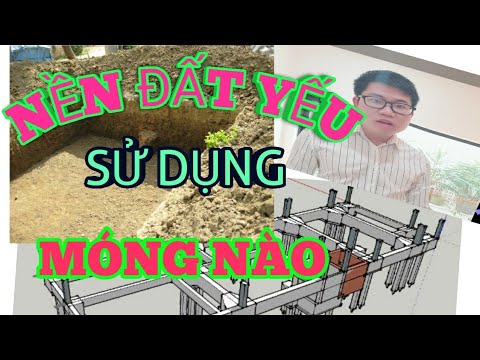 Video: Loại móng nào dùng trên đất cát?