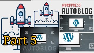 05  How to Create an Autoblogging Site the Easy Way (Using WordPress)