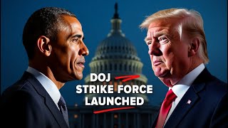 DOJ Launches STRIKE FORCE After Tulsi Gabbard Drops BOMBSHELL on Obama-Era Russia Probe