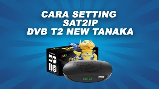 CARA SETTING SAT2IP DVB T2 NEW TANAKA screenshot 4