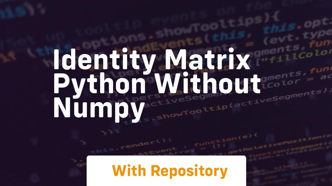 identity matrix python without numpy - YouTube