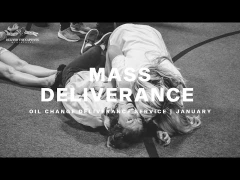 January Mass Deliverance | January 7, 2023 | Oil Change Service