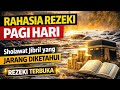 Rahasia Rezeki Pagi Hari: Sholawat Jibril yang Jarang Diketahui