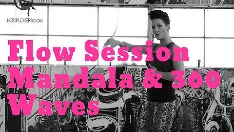 Flow Session : Mandala and 360 Weave Sequence