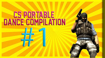 CS Portable - Dance Compilation #1