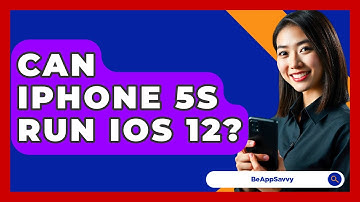 Can iPhone 5S Run iOS 12? - Be App Savvy