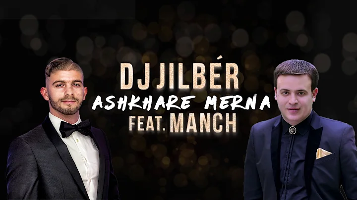 Jilbr - Ashkhare Merna (feat. Manch)   NEW