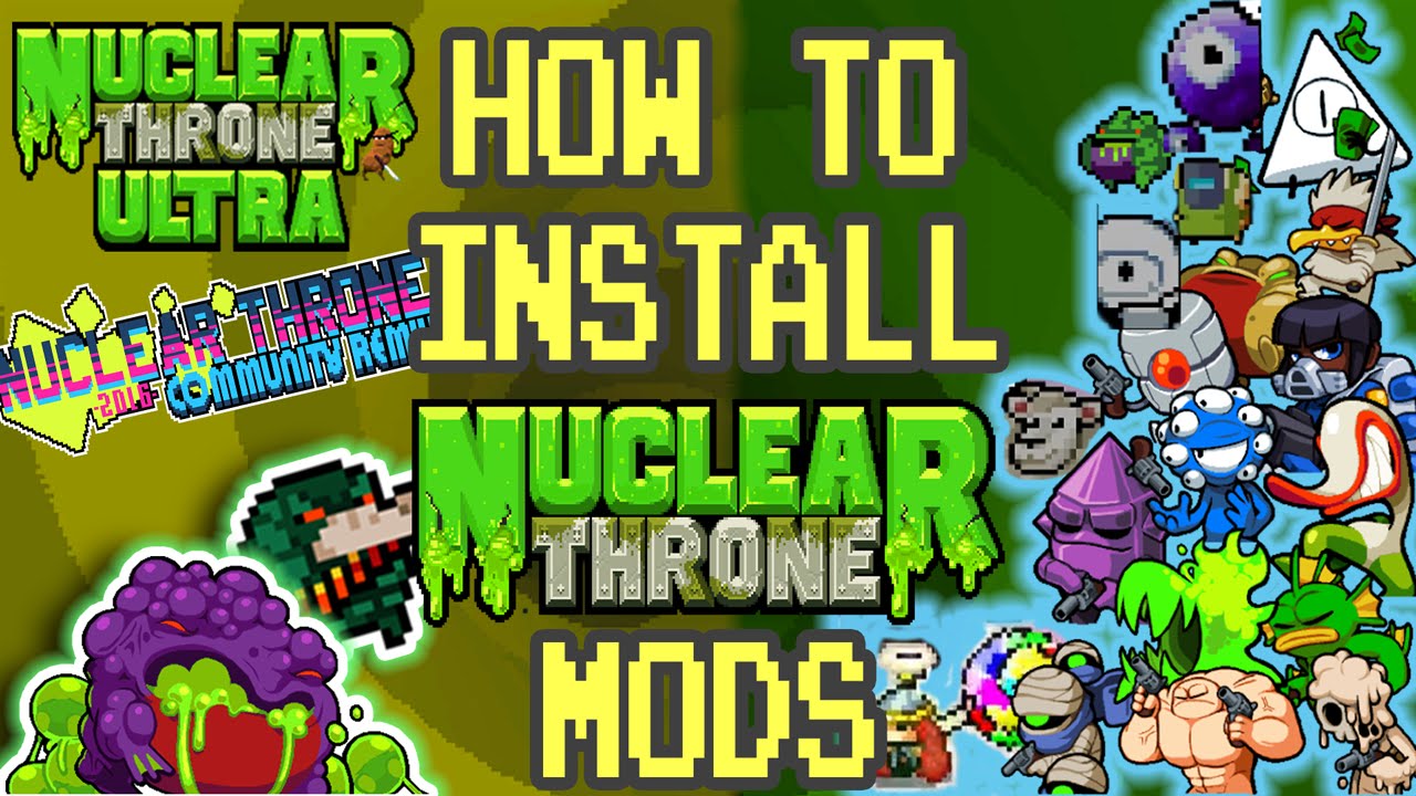 How To Install Nuclear Throne Mods Ultra And Community Remix Youtube