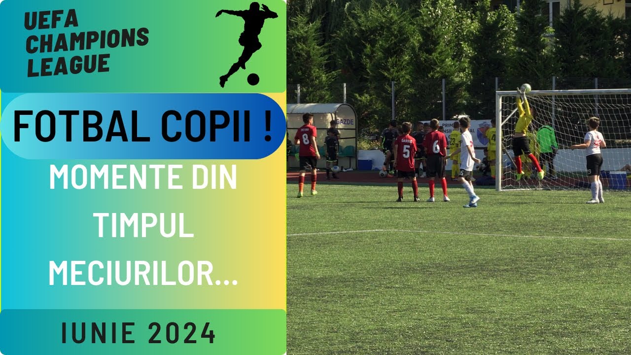 Fotbal copii - Momente Iunie 2024 ! 
