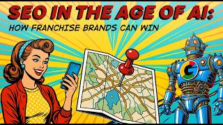 The Future of Franchise SEO: How AI Search & GEO Will Redefine Your Brand Visibility
