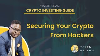 Securing Your Crypto From Hackers | Crypto Investing Guide Masterclass