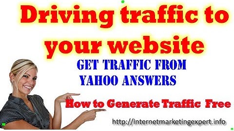 Driving traffic to your website - Get Traffic From Yahoo Answers - How I Answer Questions