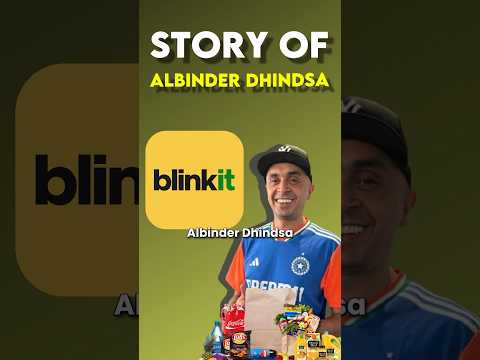 Story of Albinder Dhindsa - The founder of Blinkit