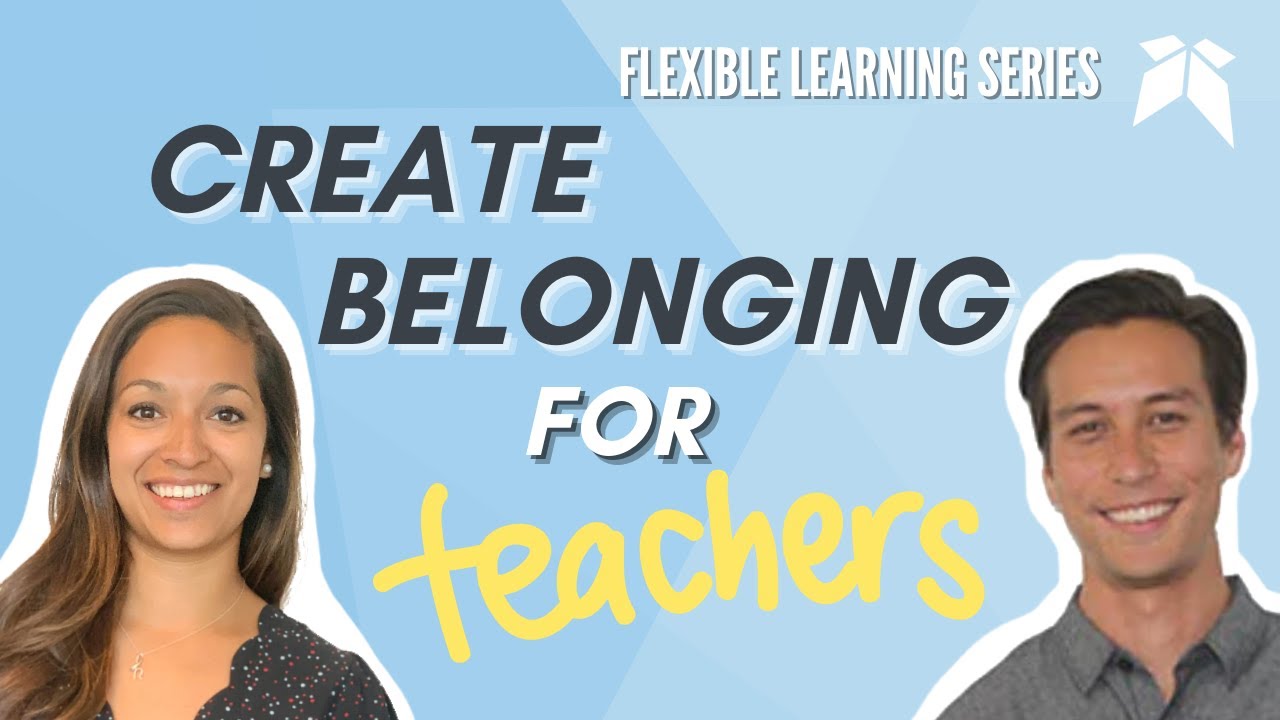What Does Teacher Belonging Look Like Flexible Learning Series YouTube