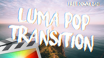 Luma Pop Transition - Free Download - Final Cut Pro X